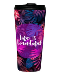 Life is Beautiful 480ml Stainless Steel Tumbler