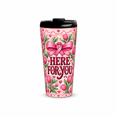 Here For You Pinktober Tumbler – 480ml, front view with lid on